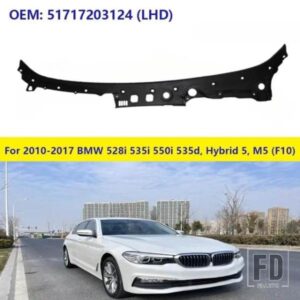 2010-2017 BMW 528I 528IX 535D 535DX 535I 535IX 550I 550IX ハイブリッド 5 M5 F10 フロントガラスカウルパネルカバー 51717203124